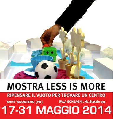 Sabato 17 Maggio - Mostra Less is More Sabato 17 Maggio - Mostra Less is More