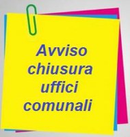 Avviso di Chiusura Uffici Comunali